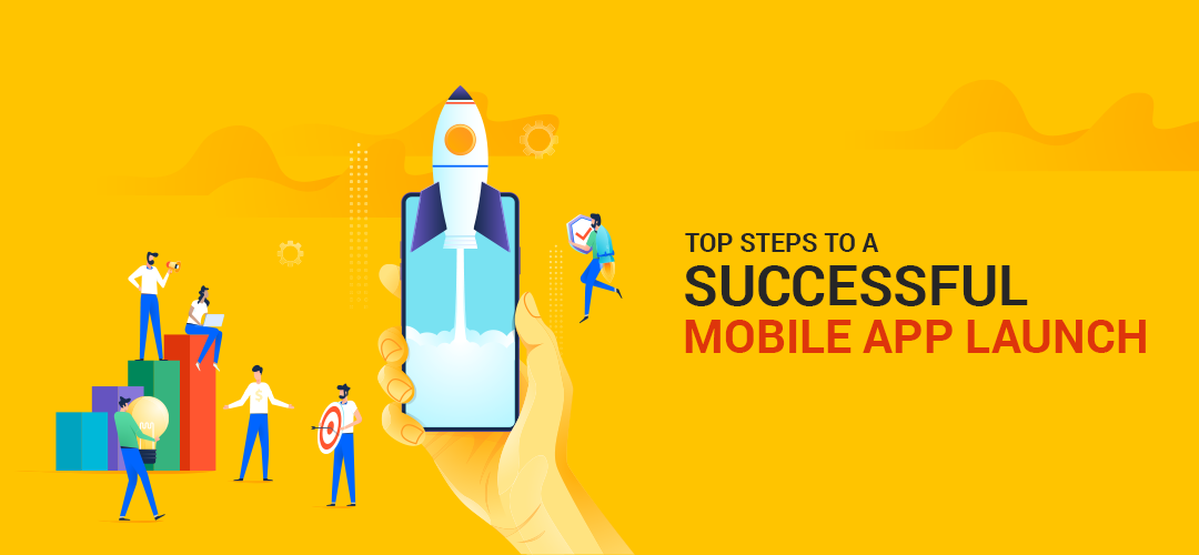 5 Steps to a Successful Mobile App Launch