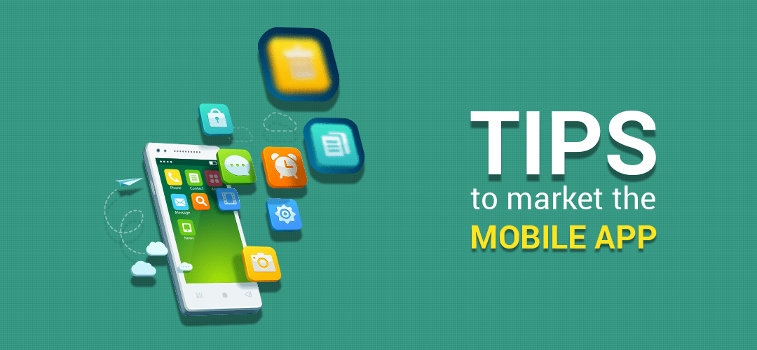 Tips to Market the Mobile App