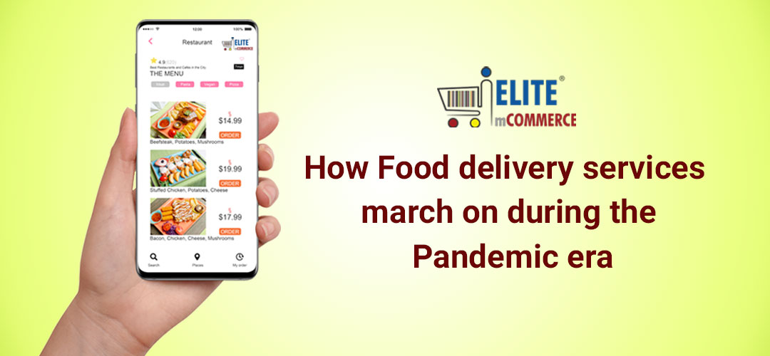 How Food Delivery Services March on During the Pandemic Era