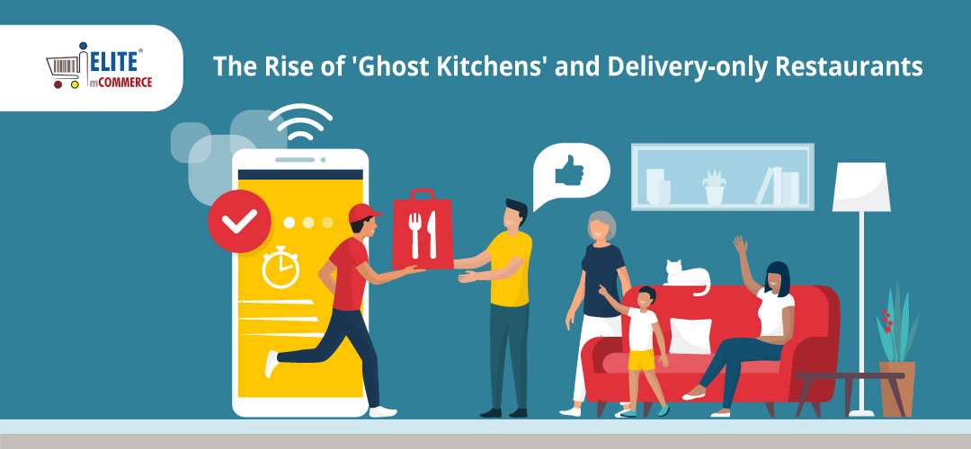 The Rise of ‘Ghost Kitchens’ and Delivery-only Restaurants