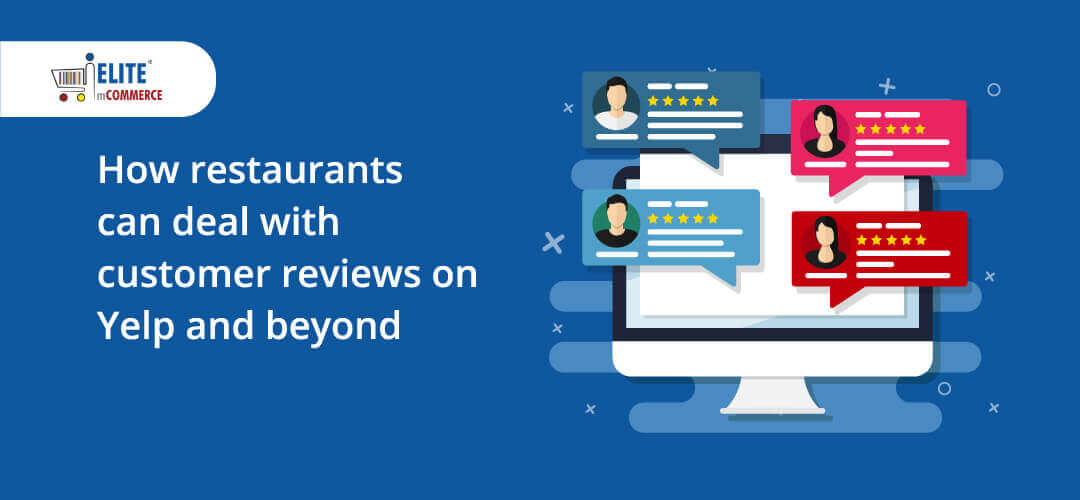 How restaurants can deal with customer reviews on Yelp and beyond