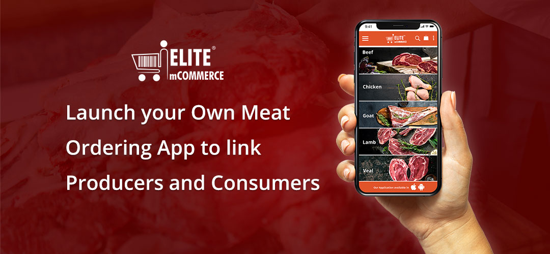 Launch your Own Meat Ordering App to link Producers and Consumers
