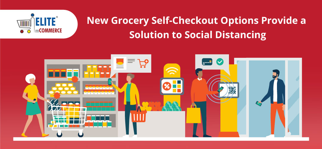 New Grocery Self-Checkout Options Provide a Solution to Social Distancing