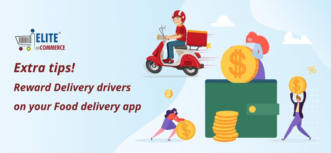 Extra tips! Reward Delivery drivers on your Food delivery app