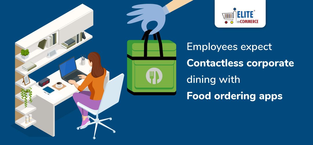Employees expect Contactless corporate dining with Food ordering apps