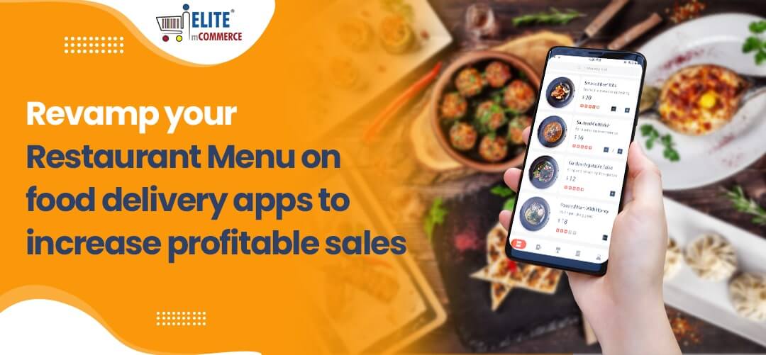 Revamp your Restaurant Menu on food delivery apps to increase profitable sales