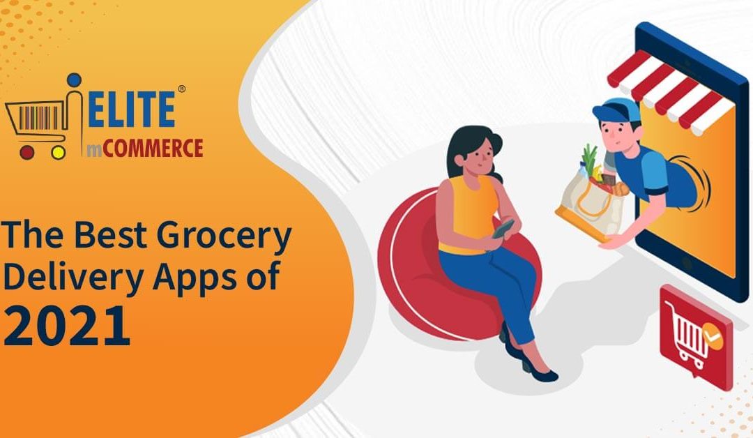 The Best Grocery Delivery Apps of 2021