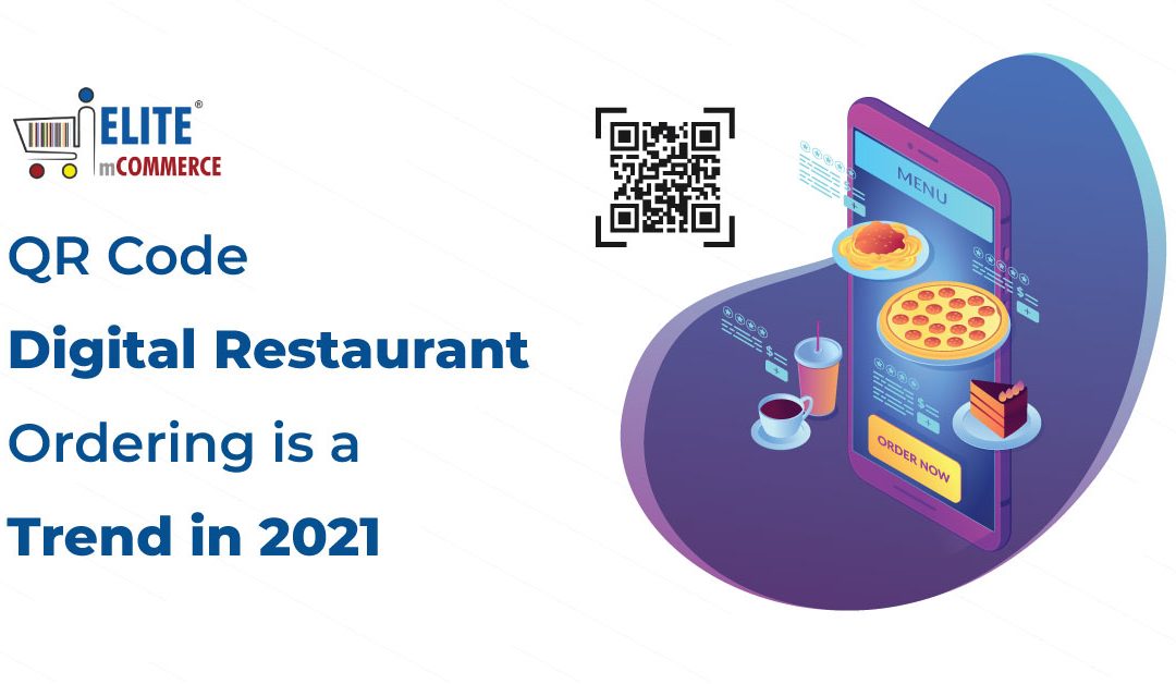 QR Code Digital Restaurant Ordering is a Trend in 2021