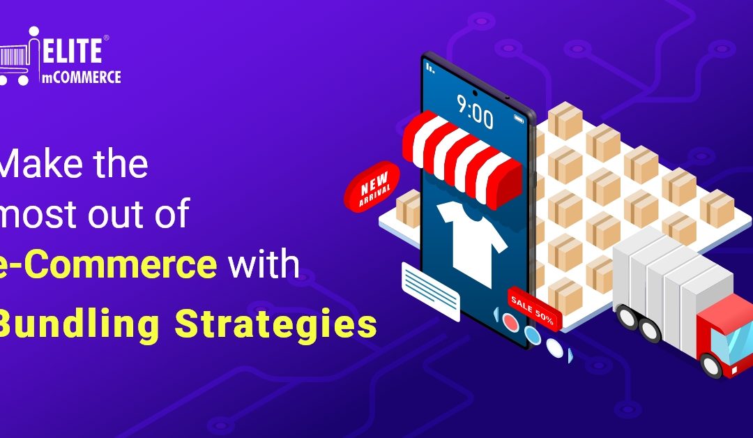 Make the Most out of eCommerce with Bundling Strategies