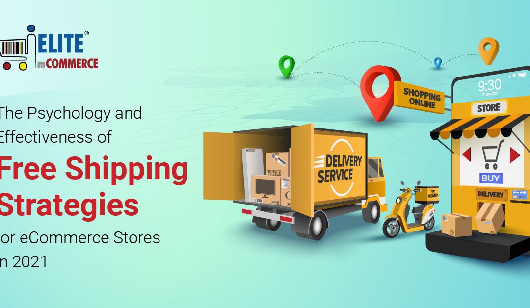 The Psychology and Effectiveness of Free Shipping Strategies for eCommerce Stores in 2021