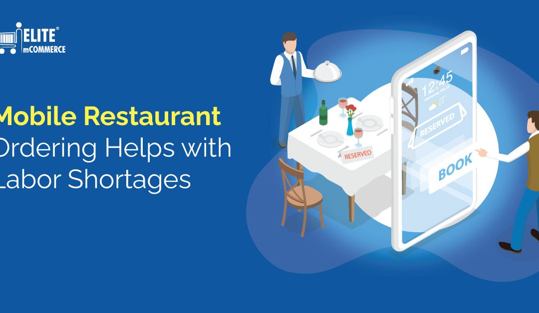 As Restaurant Labor Shortages Rise, Mobile Ordering Can Help