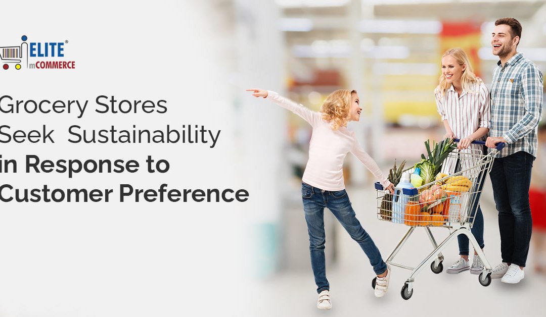 Grocery Stores Seek Sustainability in Response to Customer Preference