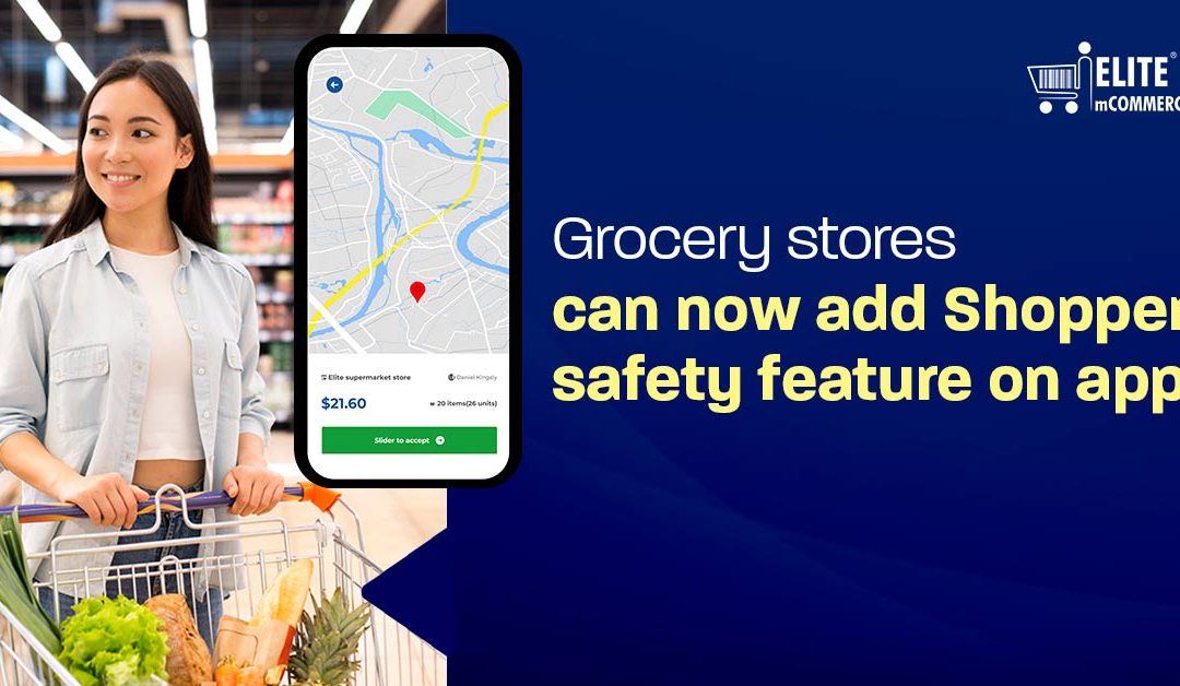 Grocery stores can now add Shopper safety feature on app
