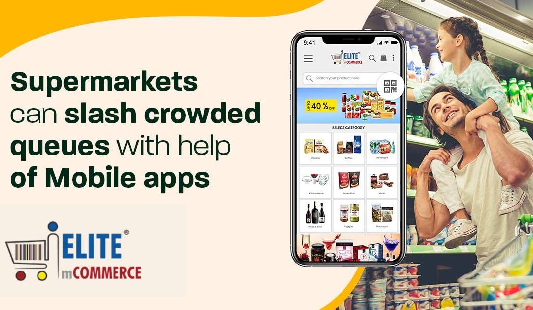 Supermarkets can slash crowded queues with help of Mobile apps