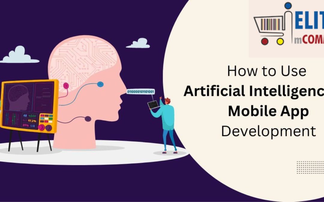 How to Use Artificial Intelligence in Mobile App Development