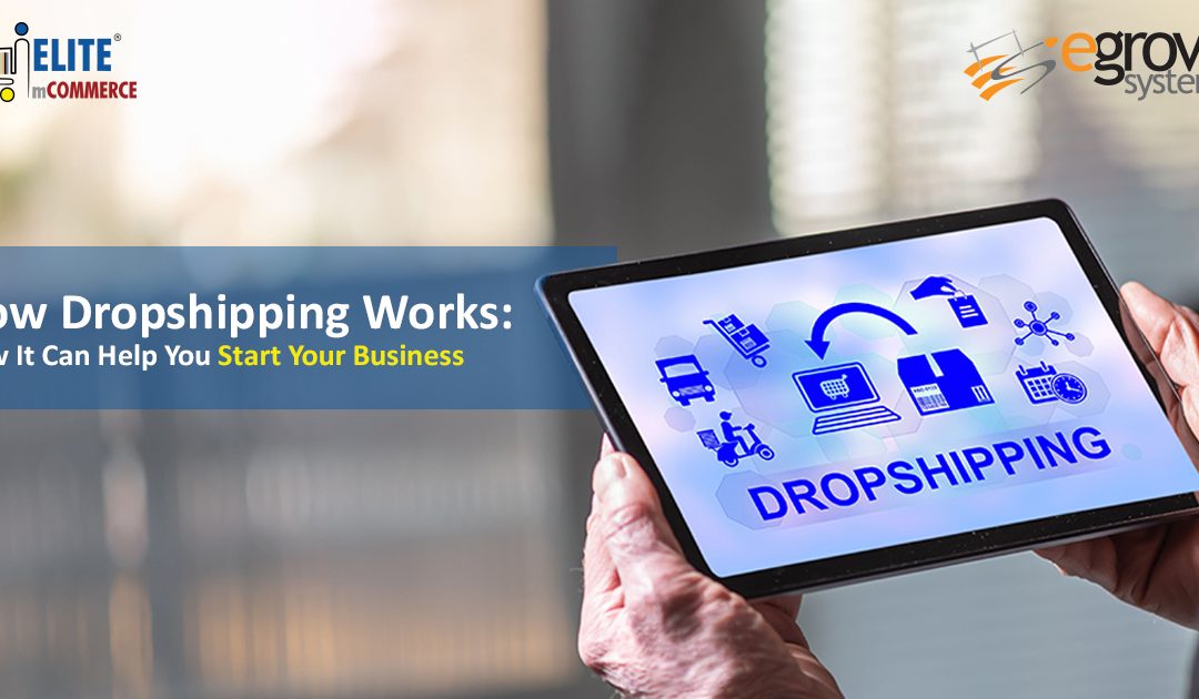 How Dropshipping Works: How It Can Help You Start Your Business