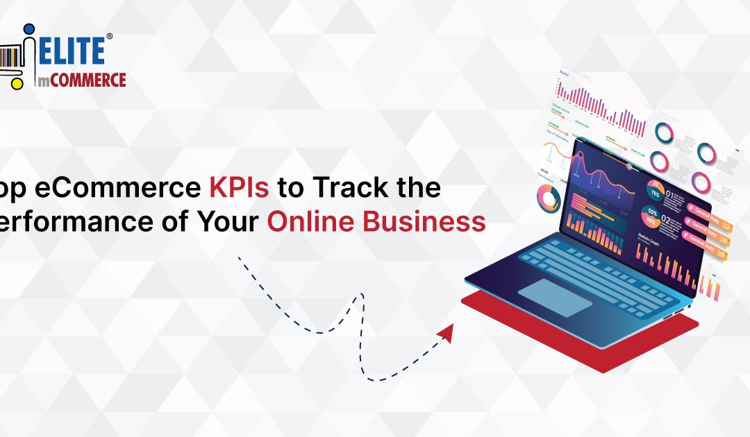 Top eCommerce KPIs to Track the Performance of Your Online Business