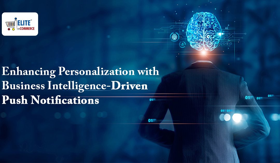 Enhancing Personalization with Business Intelligence-Driven Push Notifications