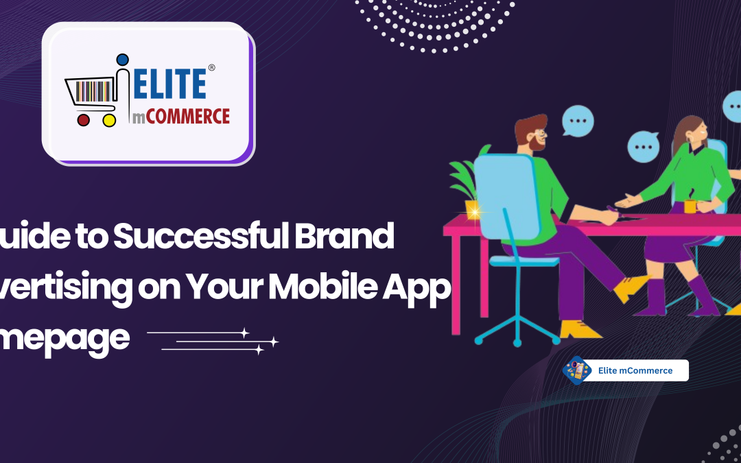 A Guide to Successful Brand Advertising on Your Mobile App Homepage