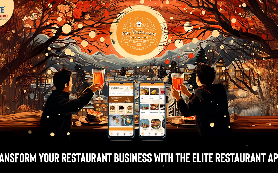 Elite Restaurant App – Transform Your Restaurant Business with the Elite Restaurant App