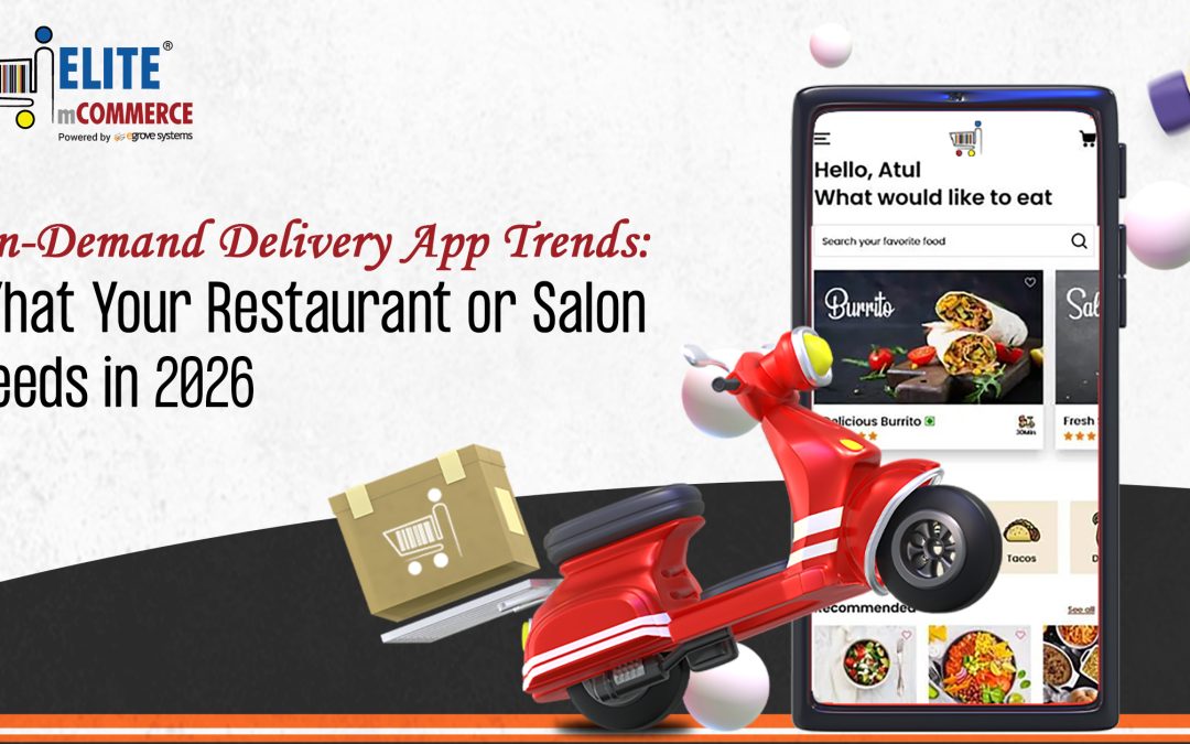 On-Demand Delivery App Trends: What Your Restaurant or Salon Needs in 2026 