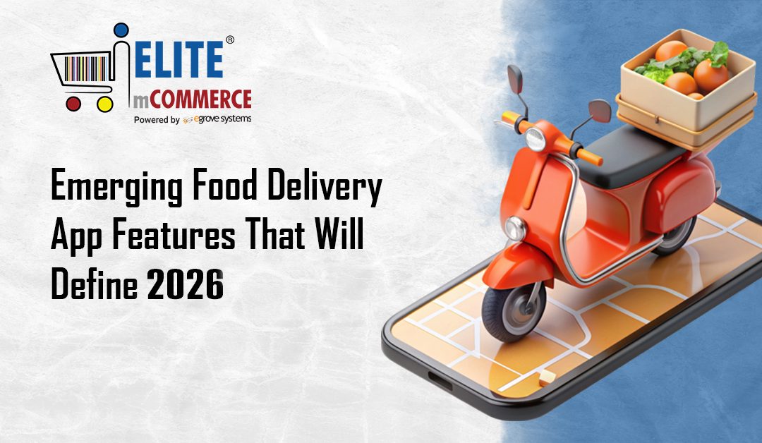 Emerging Food Delivery App Features That Will Define 2026